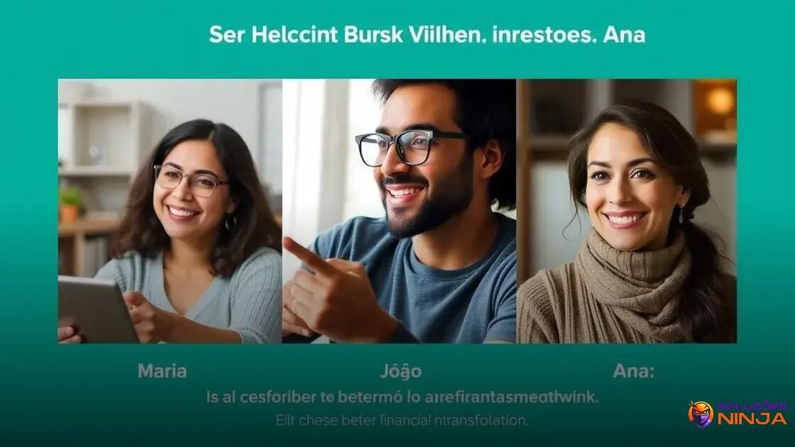 Estudos de caso: histórias de quem mudou sua relação com o dinheiro